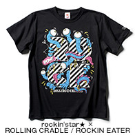 rockin’star★ × ROLLING CRADLE / ROCKIN EATER